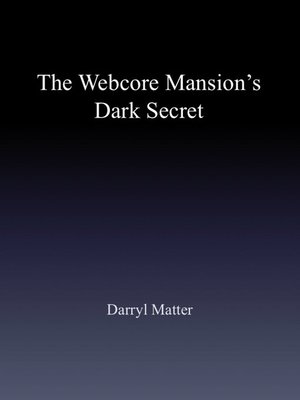 cover image of The Webcore Mansion's Dark Secret